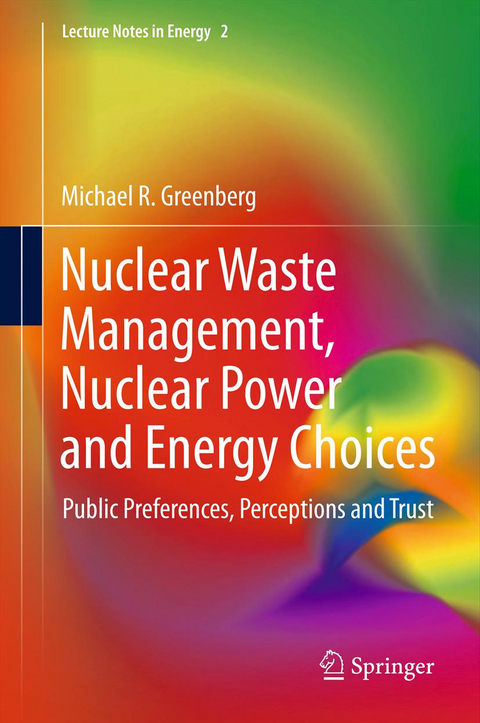 Nuclear Waste Management, Nuclear Power, and Energy Choices - Michael Greenberg