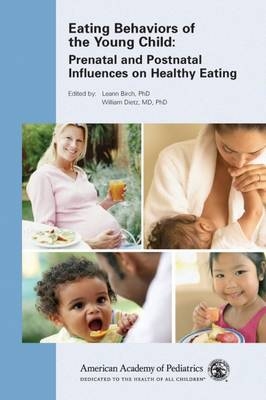 Eating Behaviors of the Young Child - William Dietz, Leann Birch