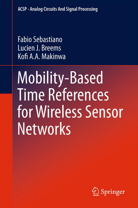 Mobility-based Time References for Wireless Sensor Networks - Fabio Sebastiano, Lucien J. Breems, Kofi A Makinwa