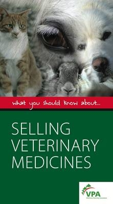 Selling Veterinary Medicines -  Veterinary Pharmacy Association