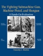 The Fighting Submachine Gun, Machine Pistol, and Shotgun - Timothy J. Mullin