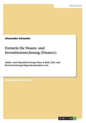 Formeln fÃ¼r Finanz- und Investitionsrechnung (Finance) - Alexander Schwalm