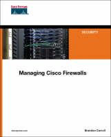 Managing Cisco Firewalls - Brandon Carroll