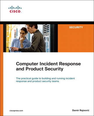 Computer Incident Response and Product Security - Damir Rajnovic