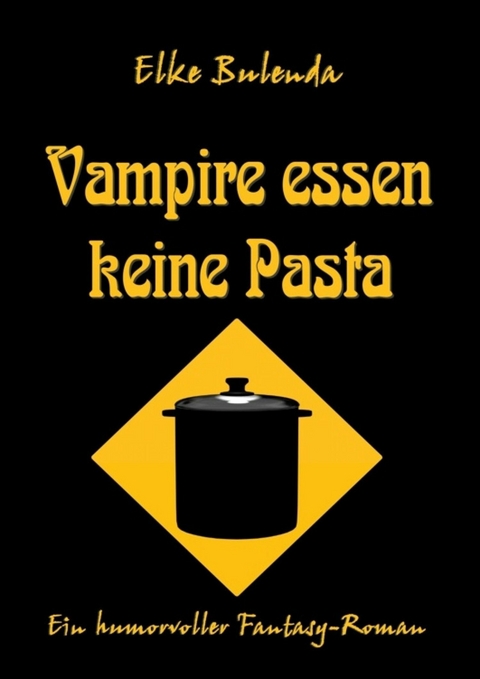 Vampire essen keine Pasta - Elke Bulenda