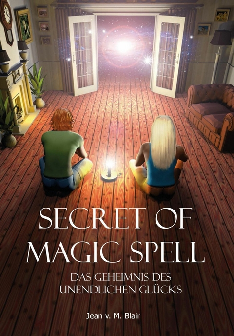 Secret of Magic Spell Planen Sie Ihr Leben einfach neu - Jean Blair