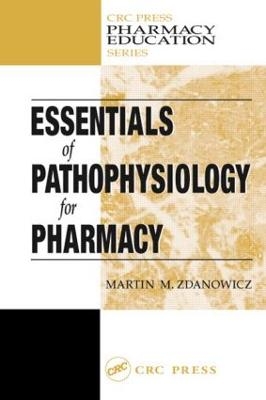 Essentials of Pathophysiology for Pharmacy - Martin M. Zdanowicz
