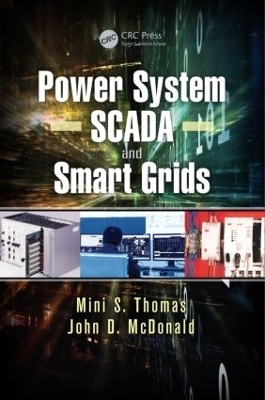 Power System SCADA and Smart Grids - Mini S. Thomas, John Douglas McDonald