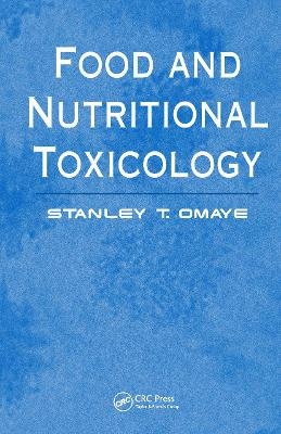 Food and Nutritional Toxicology - Stanley T. Omaye