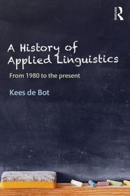 A History of Applied Linguistics - Kees de Bot