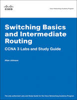 Switching Basics and Intermediate Routing CCNA 3 Labs and Study Guide (Cisco Networking Academy Program) - Allan Johnson