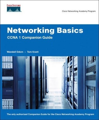 Networking Basics CCNA 1 Companion Guide (Cisco Networking Academy) - Wendell Odom, Thomas Knott