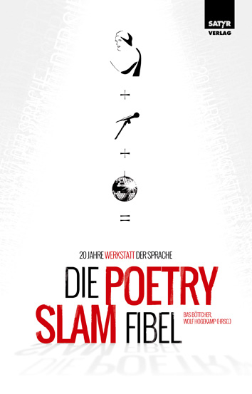 Die Poetry-Slam-Fibel - Nora Gomringer, Bas Böttcher, Julian Heun, Sebastian 23, Patrick Salmen, Lars Ruppel,  Dalibor, Florian Cislik, Andy Strauß