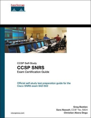 CCSP SNRS Exam Certification Guide - Greg Bastien, Sara Nasseh, Christian Degu