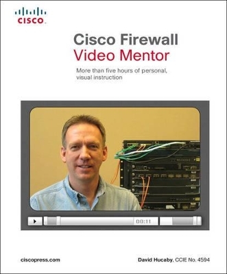 Cisco Firewall Video Mentor (Video Learning) - David Hucaby