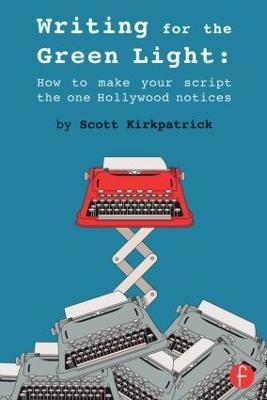 Writing for the Green Light - Scott Kirkpatrick