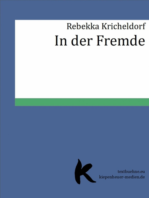 IN DER FREMDE - Rebekka Kricheldorf