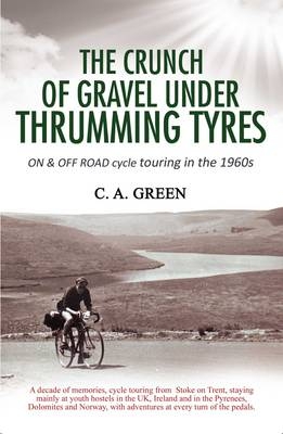 Crunch of Gravel Under Thrumming Tyres - C. A. Green