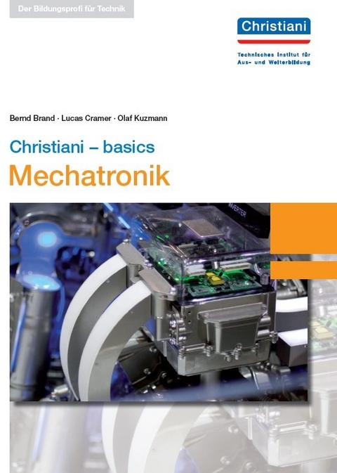 Christiani - basics Mechatronik - Christian Kemper, Christoph Kolmer, Paul Müller