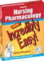 Nursing Pharmacology Made Incredibly Easy - 