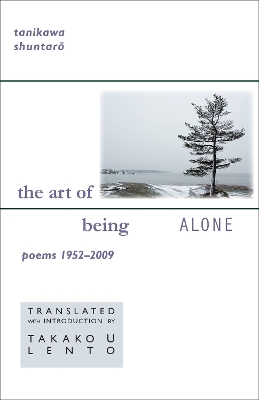 The Art of Being Alone - Shuntaro Tanikawa