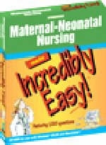Maternal-neonatal Nursing Made Incredibly Easy - 