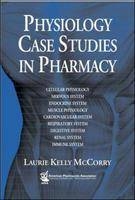 Physiology Case Studies in Pharmacy - Laurie McCorry