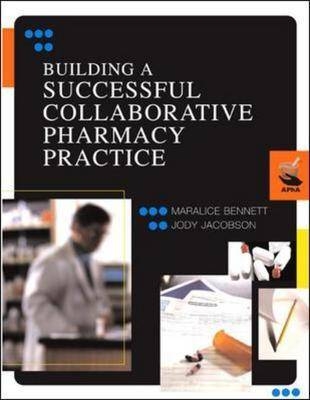 Building a Successful Collaborative Pharmacy Practice - Marialice Bennett, Jody Jacobson
