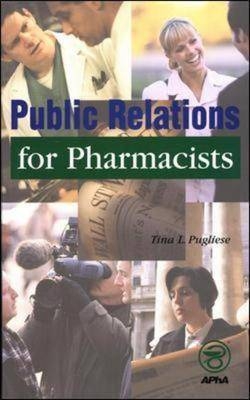 Public Relations for Pharmacists - Tina L. Pugliese