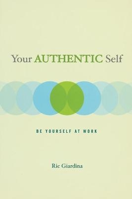 Your Authentic Self - Ric Giardina