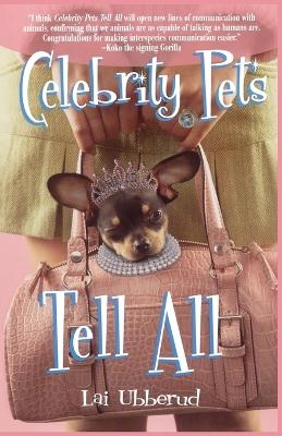 Celebrity Pets Tell All - Lai Ubberud