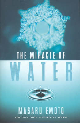 Miracle of Water - Masaru Emoto