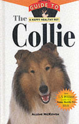 The Collie: an Owneras Guide to A Happy Healthy Peto -  McKewen