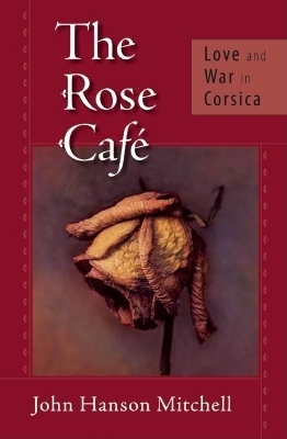 The Rose Cafe - John Hanson Mitchell