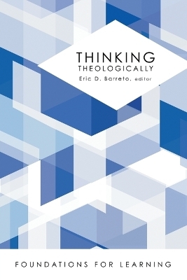 Thinking Theologically - Eric D. Barreto