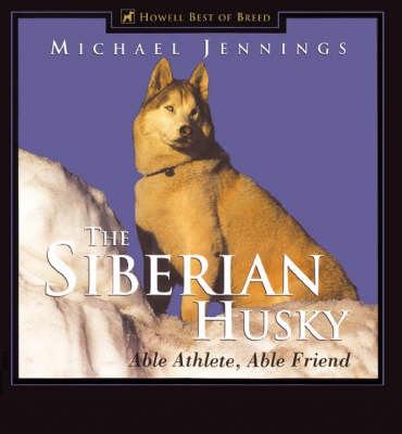 The Siberian Husky - Michael Jennings