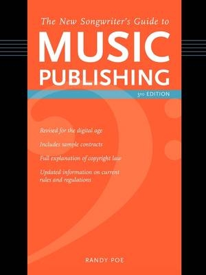 The New Songwriter's Guide To Music Publishing 3rd Edition - Randy Poe