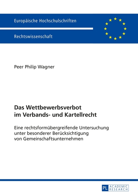 Das Wettbewerbsverbot im Verbands- und Kartellrecht - Peer Wagner