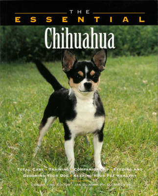 The Essential Chihuahua - Ian Dunbar