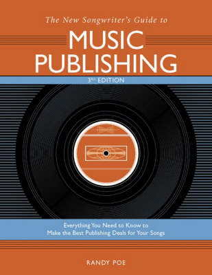The New Songwriter's Guide to Music Publishing - Randy Poe