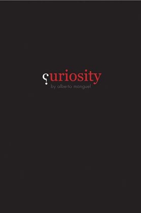 Curiosity - Alberto Manguel
