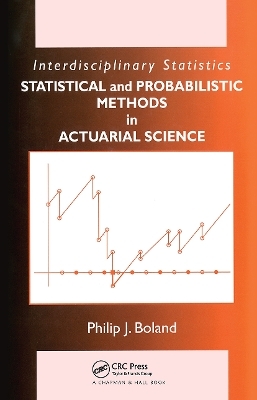 Statistical and Probabilistic Methods in Actuarial Science - Philip J. Boland