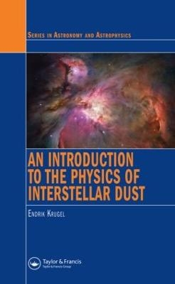 An Introduction to the Physics of Interstellar Dust - Endrik Krugel