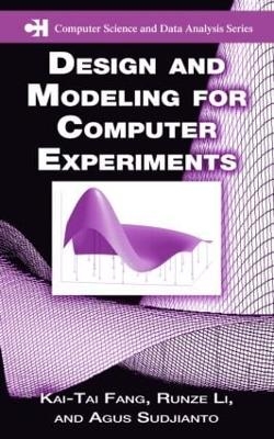 Design and Modeling for Computer Experiments - Kai-Tai Fang, Runze Li, Agus Sudjianto
