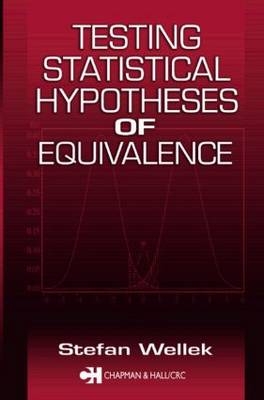 Testing Statistical Hypotheses of Equivalence - Stefan Wellek