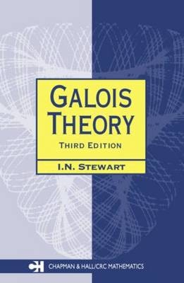 Galois Theory, Third Edition - Ian Stewart