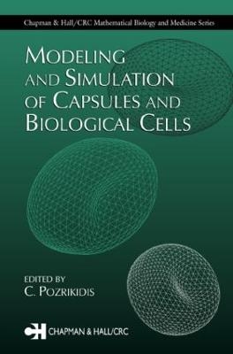 Modeling and Simulation of Capsules and Biological Cells - C. Pozrikidis