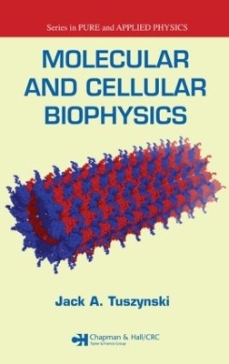 Molecular and Cellular Biophysics - Jack A. Tuszynski