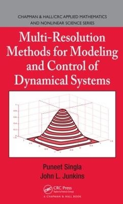 Multi-Resolution Methods for Modeling and Control of Dynamical Systems - Puneet Singla, John L. Junkins