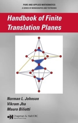 Handbook of Finite Translation Planes - Norman Johnson, Vikram Jha, Mauro Biliotti